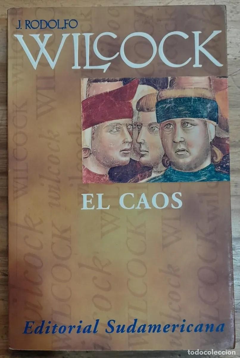 Libros de segunda mano: J. Rodolfo Wilcock &ndash; El caos &ndash; Editorial Sudamericana &ndash; LM