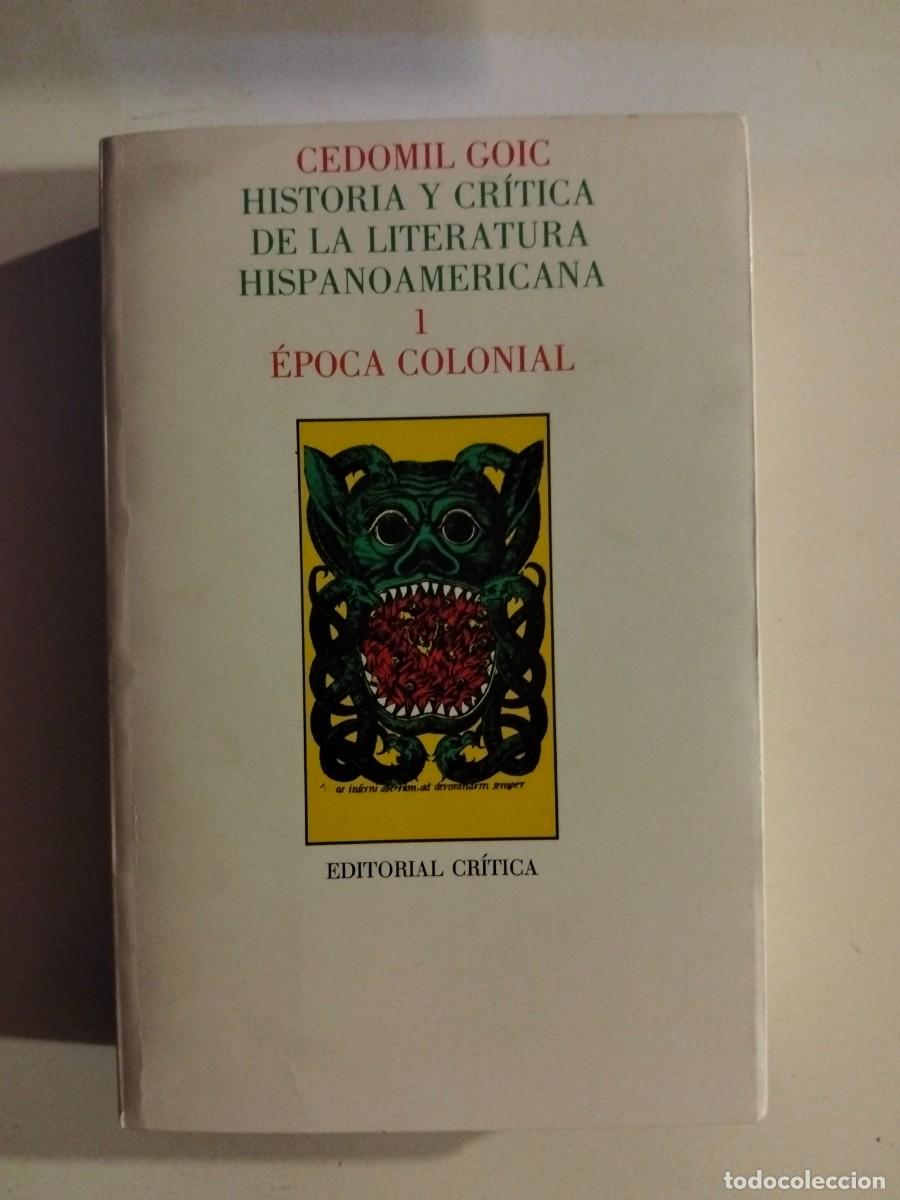 Livros em segunda m&atilde;o: Historia y cr&iacute;tica de la literatura hispanoamericana. I. &Eacute;poca colonial [Cedomil Goic]