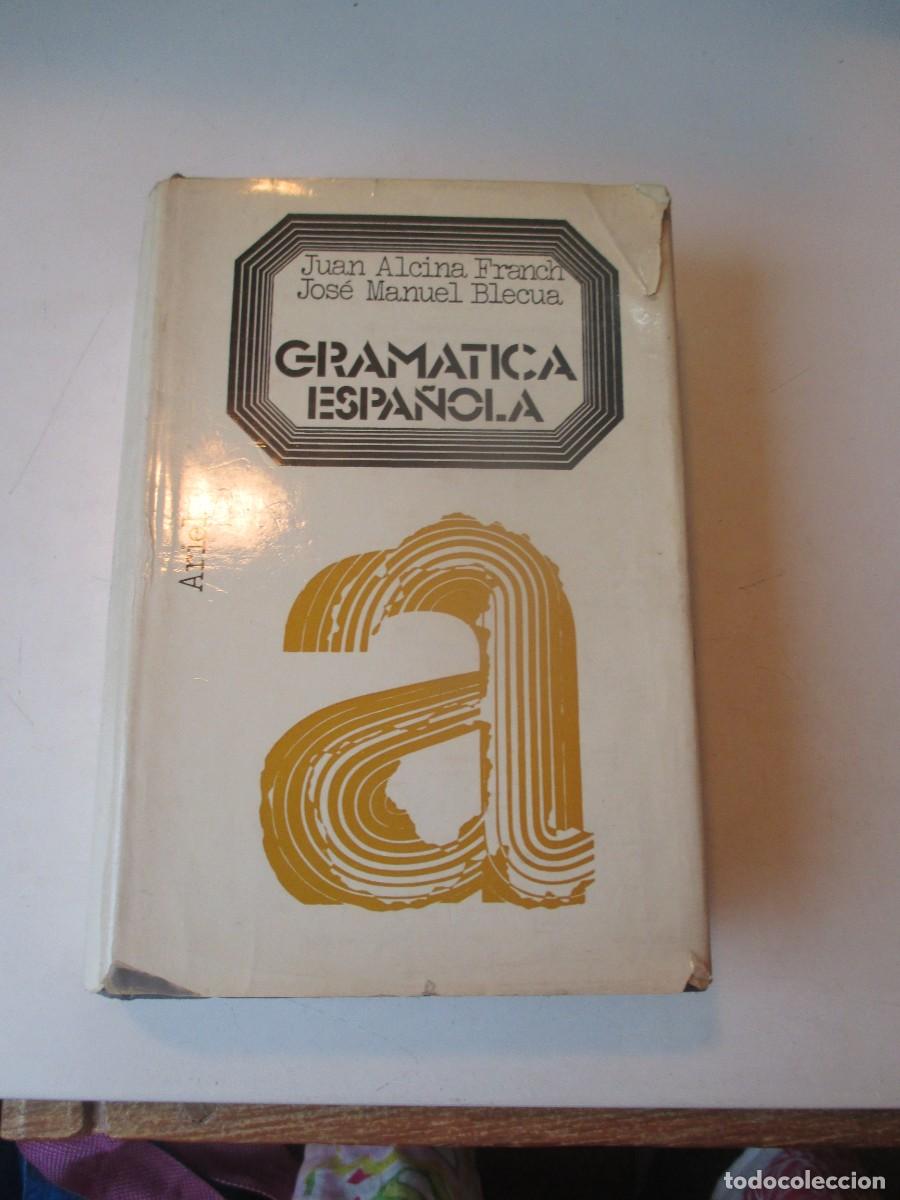 Libros de segunda mano: JUAN ALCINA FRANCH, JOS&Eacute; MANUEL BLECUA Gram&aacute;tica espa&ntilde;ola W41069