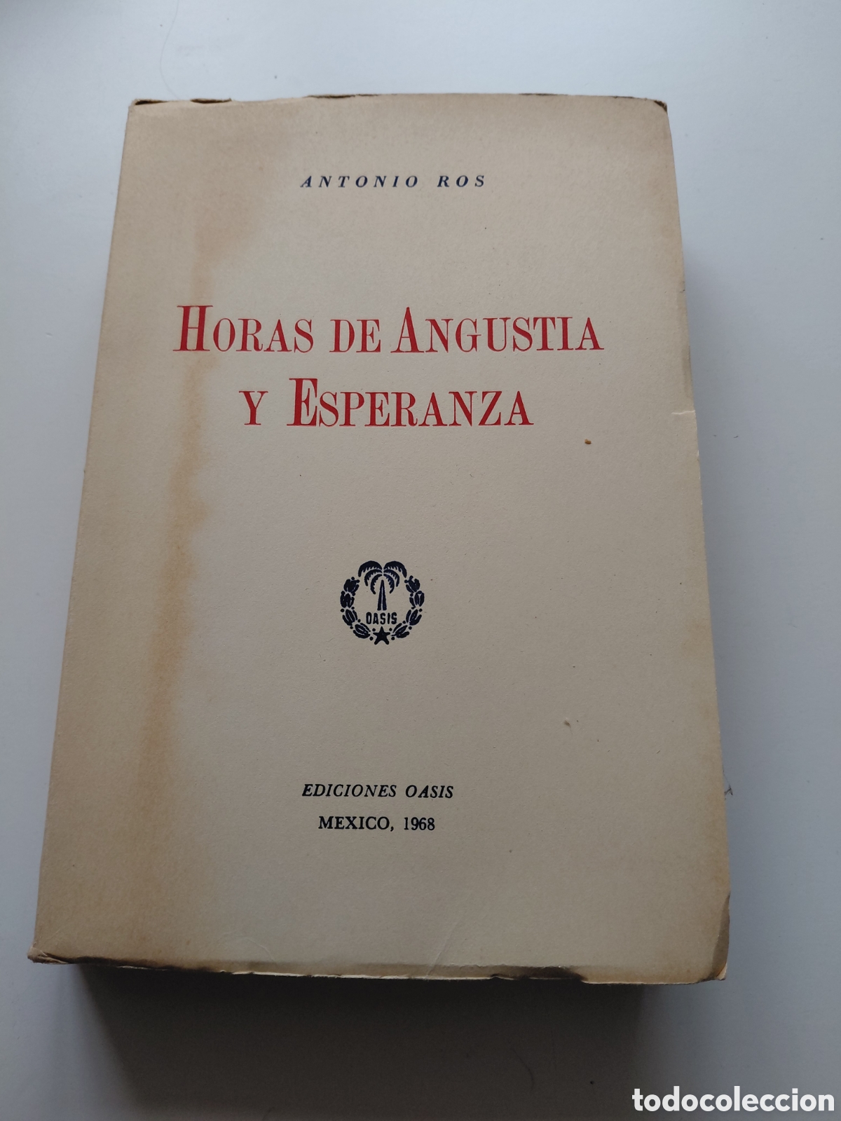 Libros de segunda mano: Horas de angustia y esperanza. Antonio Ros 1968 Ediciones Oasis In 4 R&uacute;stica editorial 432 pp. Tama&ntilde;