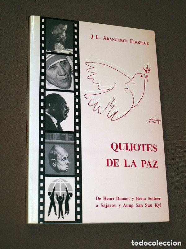 Libros de segunda mano: QUIJOTES DE LA PAZ. J. L. ARANGUREN EGOZKUE. 1991. AUT&Oacute;GRAFO, FIRMADO POR EL AUTOR +++