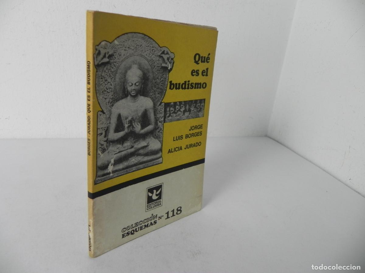 Libros de segunda mano: QU&Eacute; ES EL BUDISMO (JORGE LUIS BORGES / ALICIA JURADO) - EDITORIAL COLUMBIA-1976 1&ordf; EDICI&Oacute;N