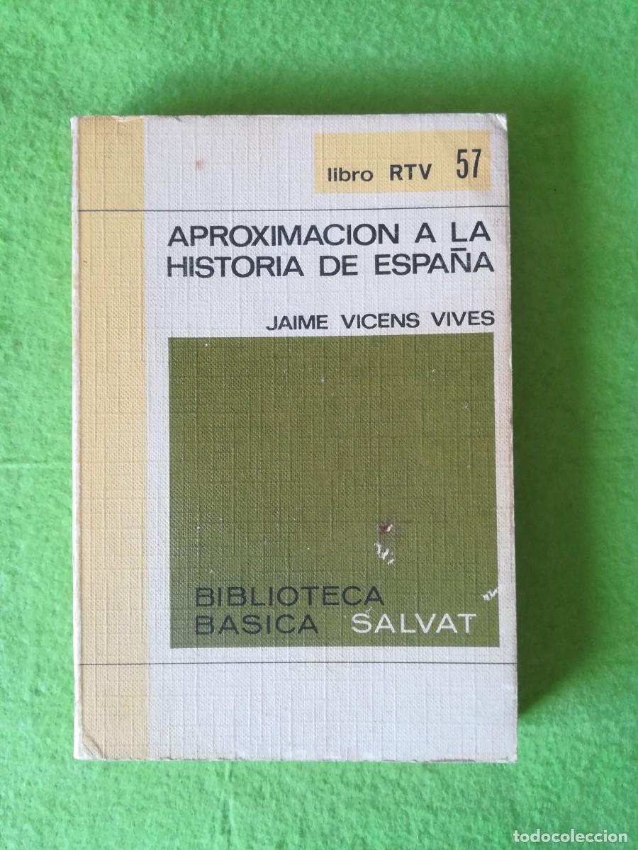 Libros de segunda mano: Aproximacion a la historia de Espa&ntilde;a Jaime Vicens Vives salvat 1970
