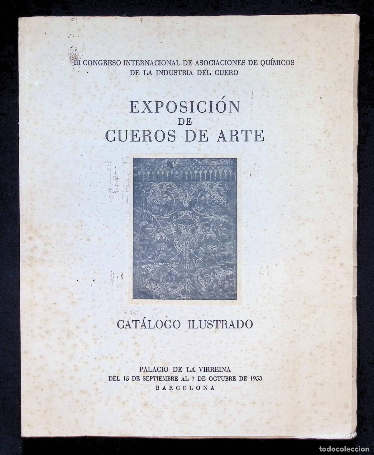 Libros de segunda mano: EXPOSICI&Oacute;N DE CUEROS DE ARTE. CAT&Aacute;LOGO ILUSTRADO.