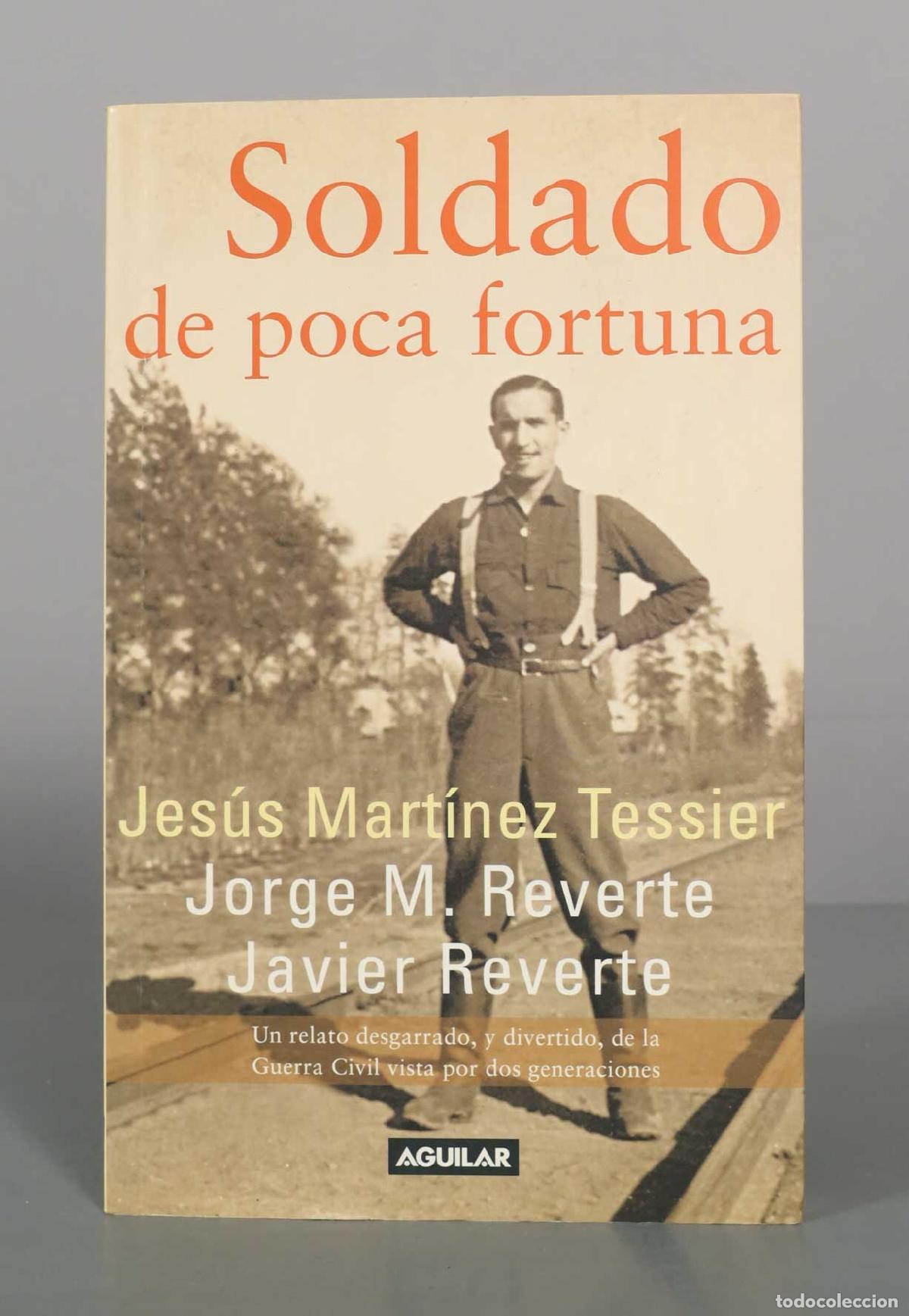 Second hand books: Soldado de poca fortuna - Jes&uacute;s Mart&iacute;nez Tessier, Jorge M. Reverte, Javier Reverte - Editorial Aguil