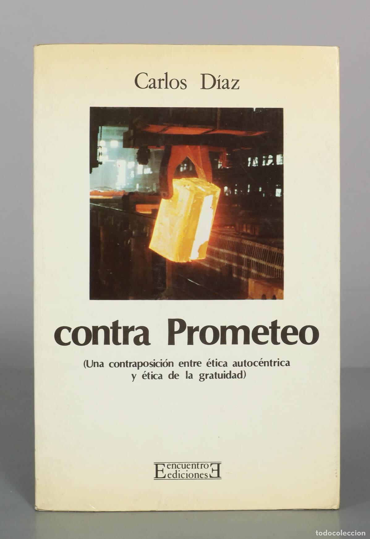 Libros de segunda mano: Contra Prometeo - Carlos D&iacute;az - Ediciones Encuentro