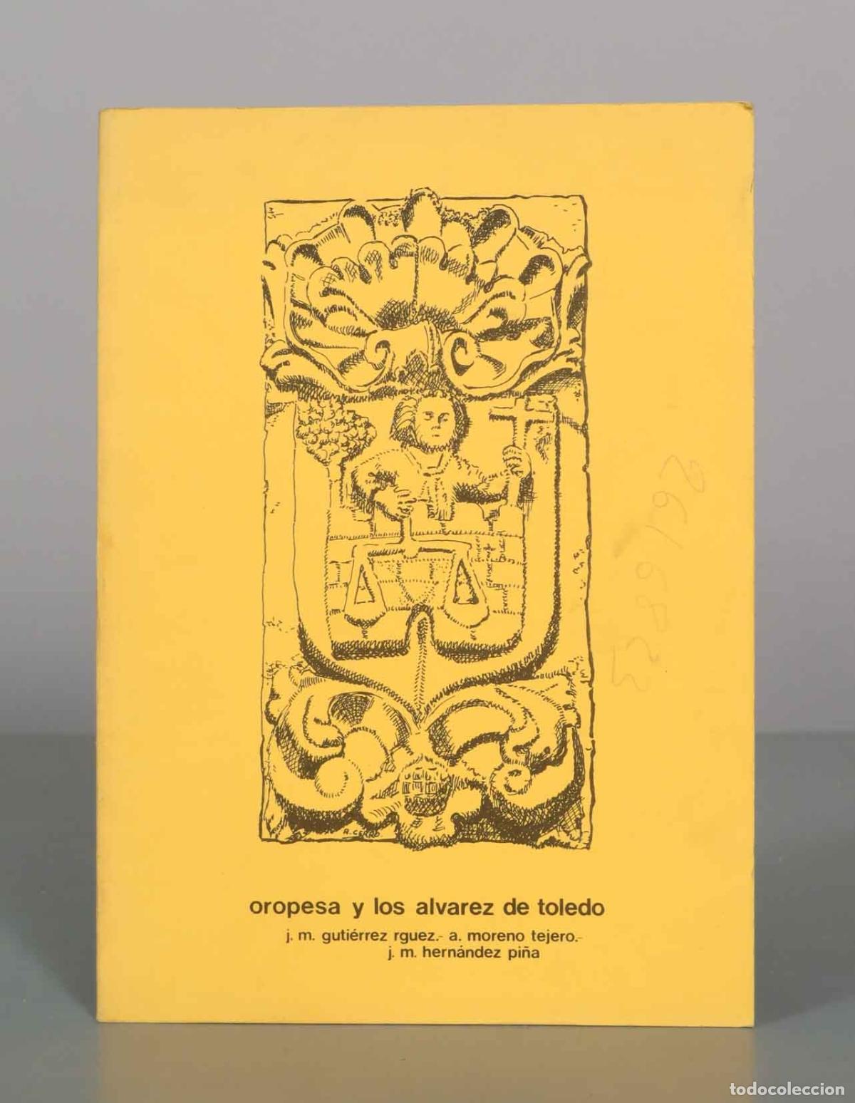 Libros de segunda mano: Oropesa y los &Aacute;lvarez de Toledo - J. M. Guti&eacute;rrez Rodr&iacute;guez, A. Moreno Tejero, J. M. Hern&aacute;ndez Pi&ntilde;a