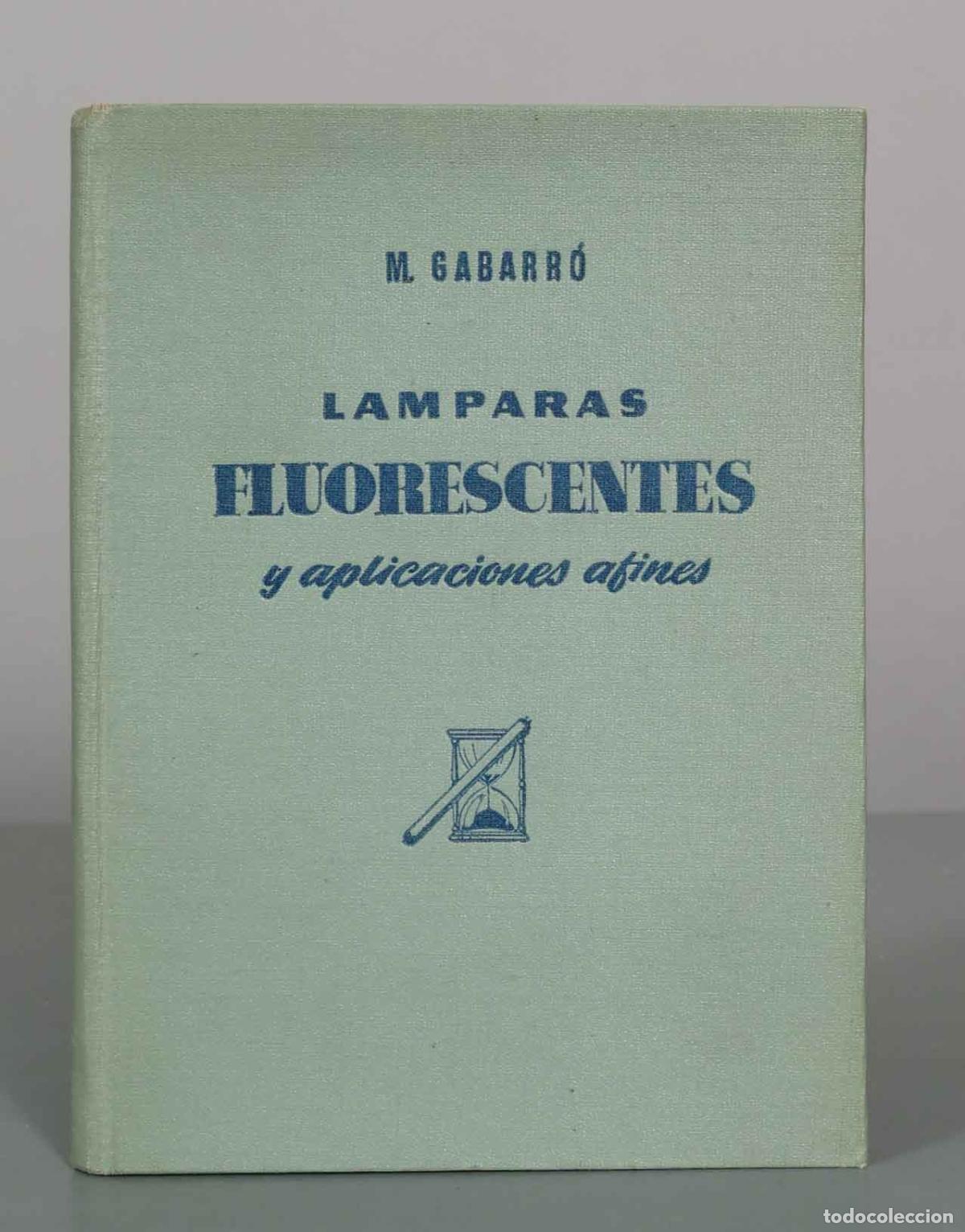 Libros de segunda mano: L&aacute;mparas fluorescentes y aplicaciones afines - Manuel Gabarr&oacute; - Librer&iacute;a Bosch