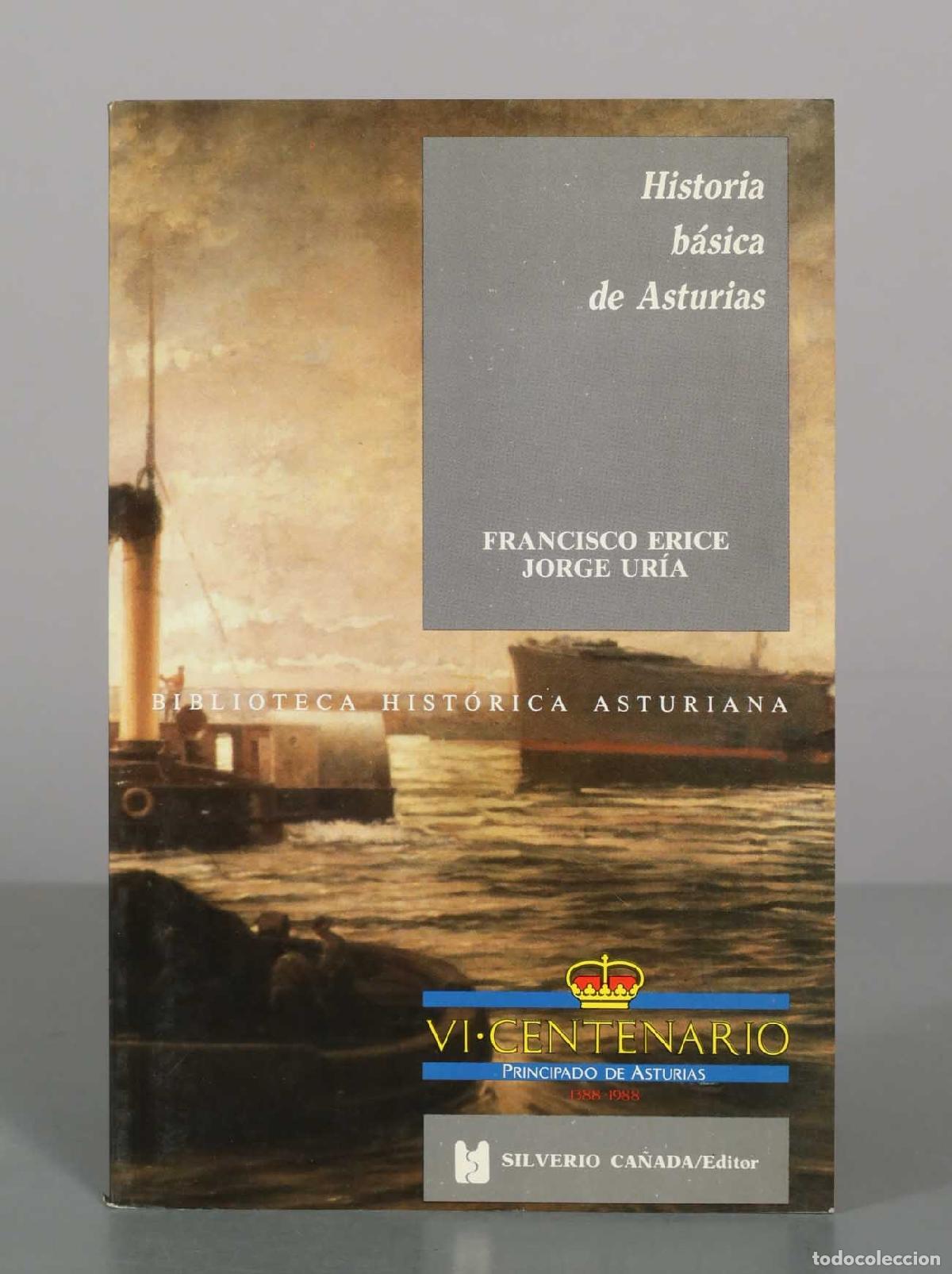 Libros de segunda mano: Historia b&aacute;sica de Asturias - Francisco Erice, Jorge Ur&iacute;a - Silverio Ca&ntilde;ada
