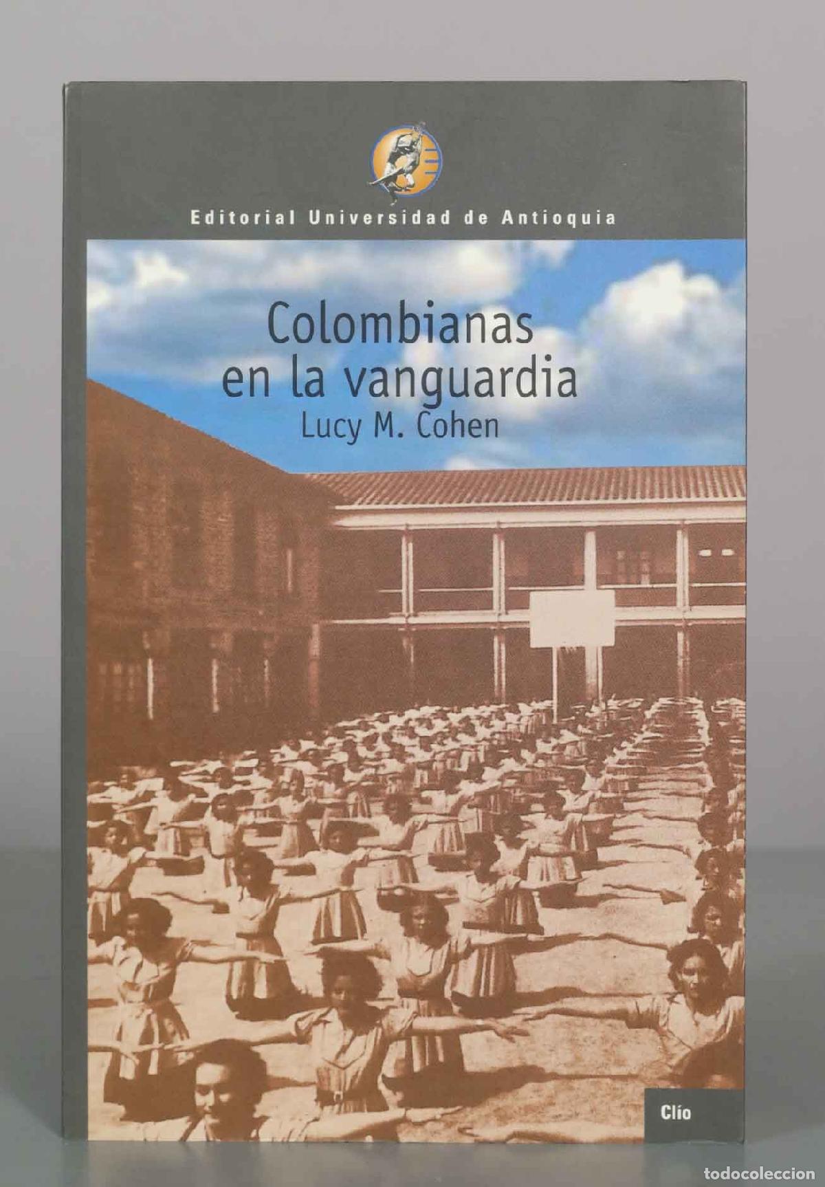 Libros de segunda mano: Colombianas en la vanguardia - Lucy M. Cohen - Editorial Universidad de Antioquia
