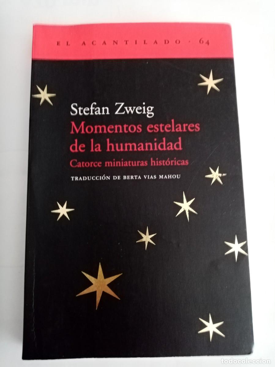 Libros de segunda mano: MOMENTOS ESTELARES DE LA HUMANIDAD. Stefan Zweig ( ACANTILADO )