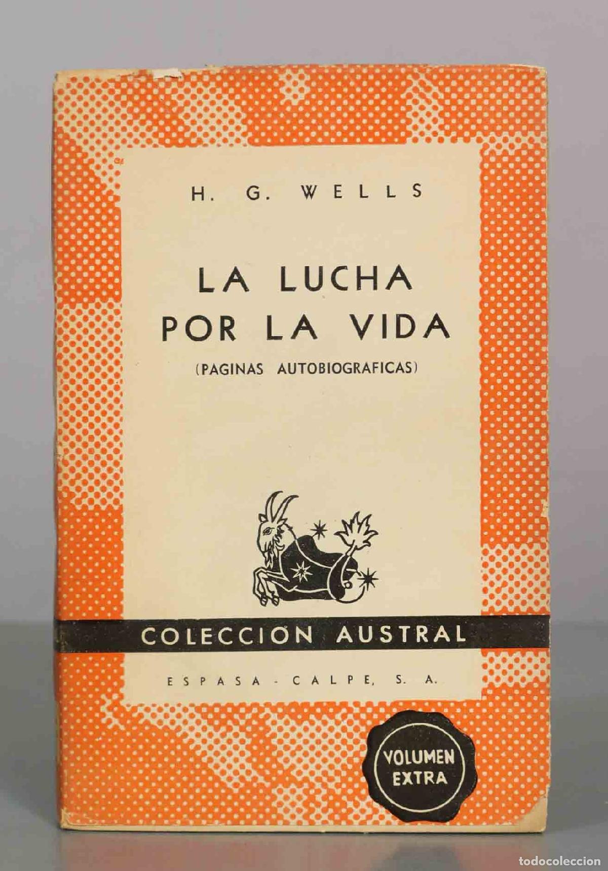Libros de segunda mano: La lucha por la vida (P&aacute;ginas autobiogr&aacute;ficas) - H. G. Wells - Austral