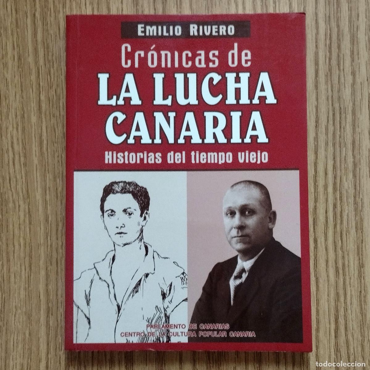 Libros de segunda mano: Libro CR&Oacute;NICAS DE LA LUCHA CANARIA - HISTORIA DEL TIEMPO VIEJO | EMILIO RIVERO | Tenerife - Canarias