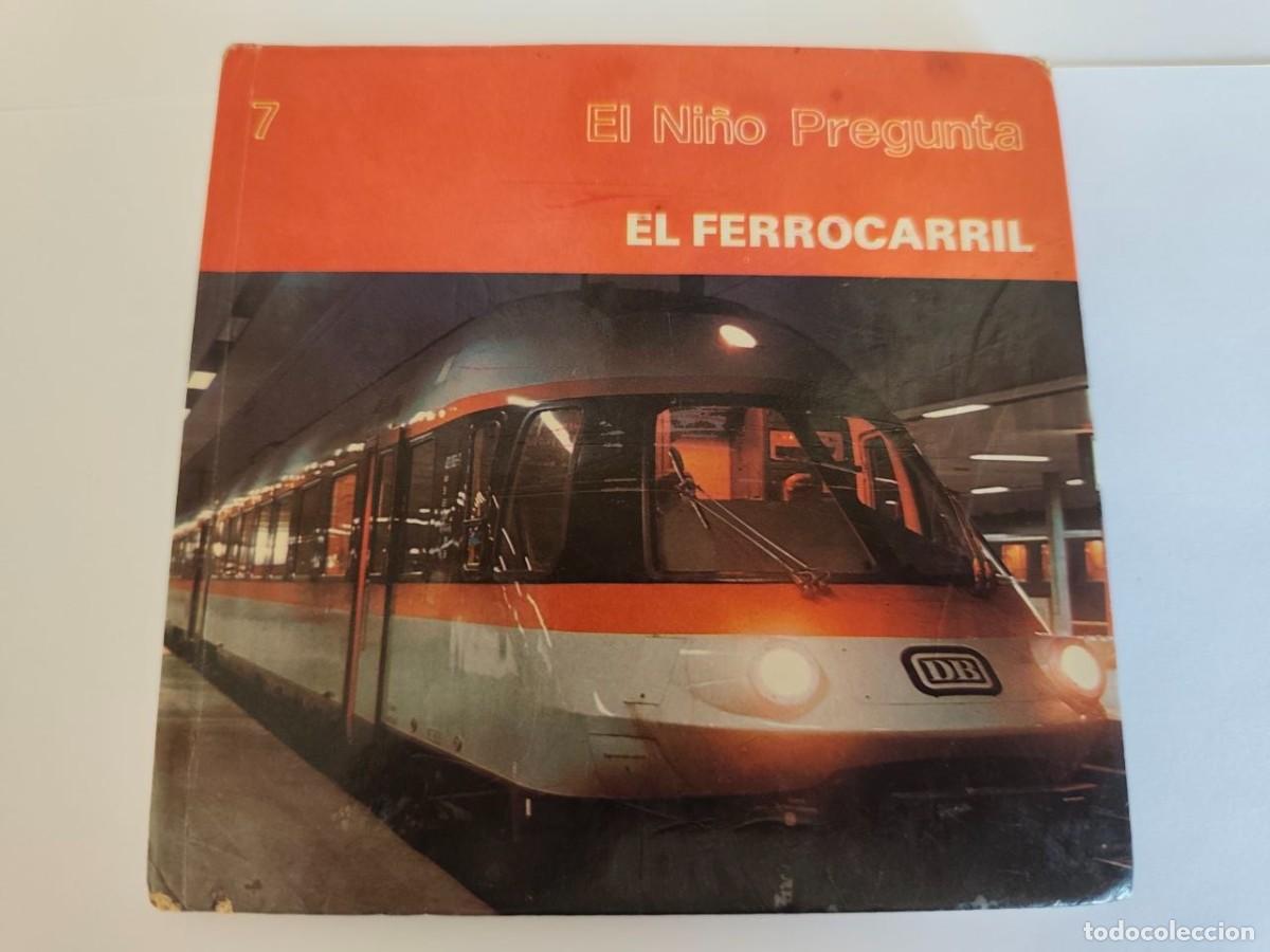 Libros de segunda mano: El Ni&ntilde;o Pregunta: Los Ferrocarriles &ndash; Toray 1978