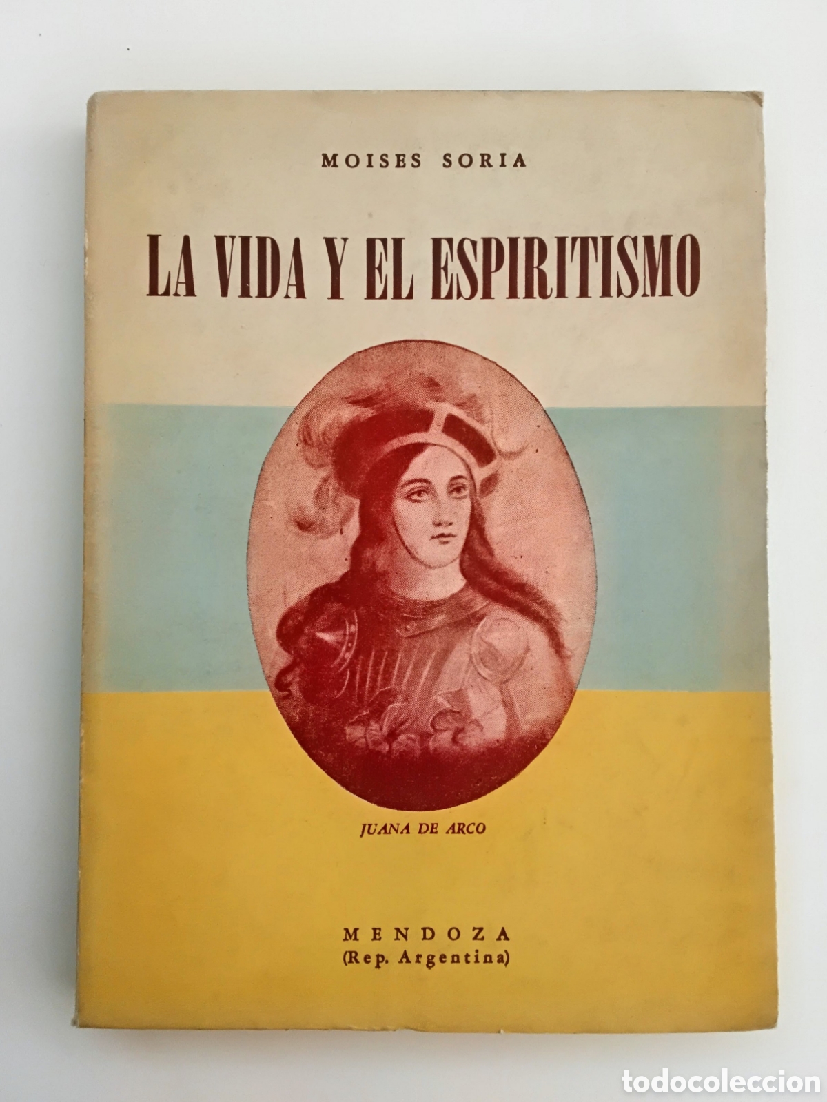 Libros de segunda mano: Mois&eacute;s Soria &ndash; La vida y el espiritismo &ndash; Mendoza &ndash; 1956