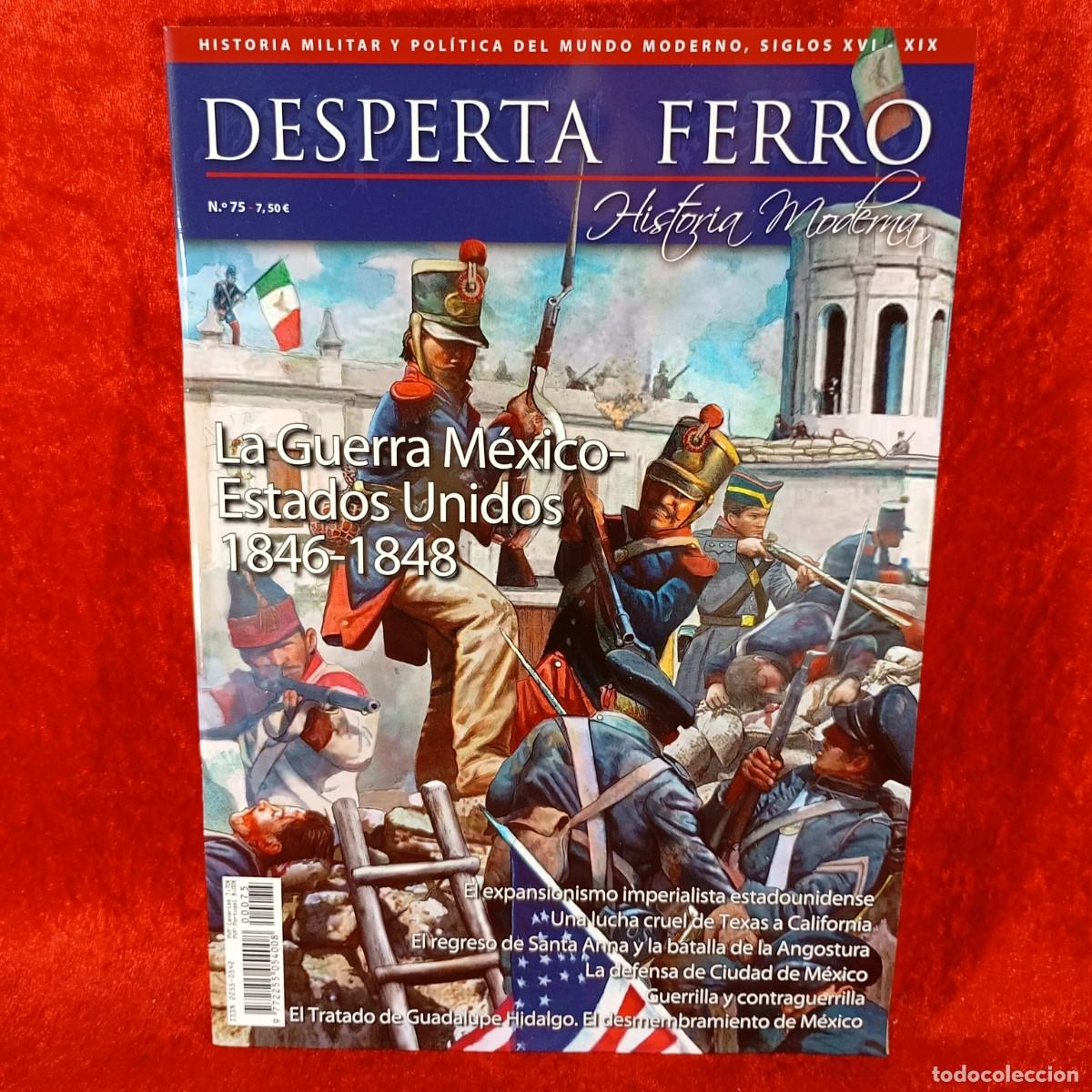 Libros de segunda mano: DESPERTA FERRO - HISTORIA MODERNA - N&ordm; 75 - LA GUERRA M&Eacute;XICO-ESTADOS UNIDOS 1846-1848 / 666