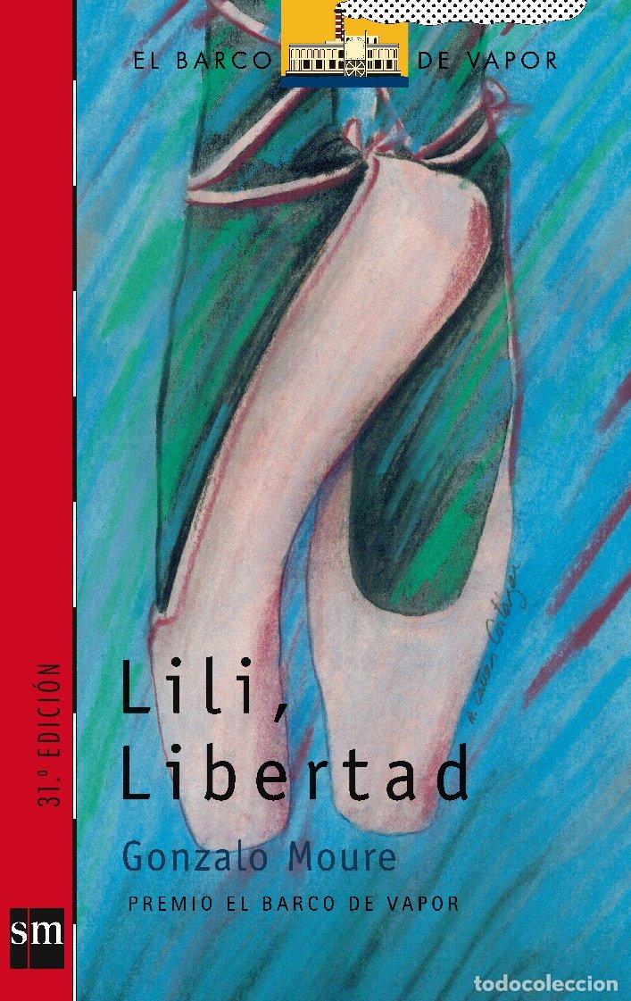 Libros de segunda mano: Lili, Libertad - Moure Trenor, Gonzalo - Ediciones Sm - El Barco de Vapor Roja, N&ordm; 92