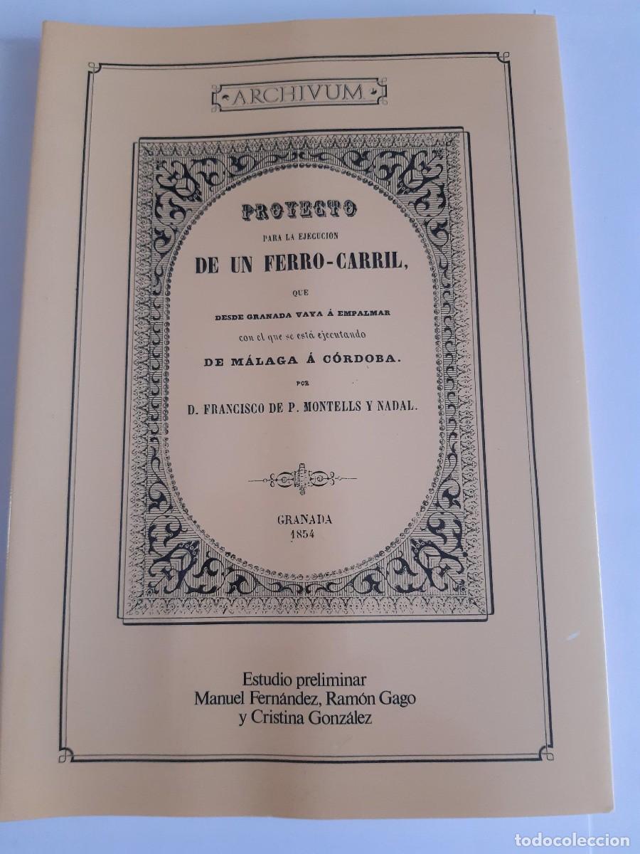 Libros de segunda mano: Proyecto para la ejecuci&oacute;n de un ferrocarril M&aacute;laga C&oacute;rdoba Francisco Montells y Nadal Facsimil 1993