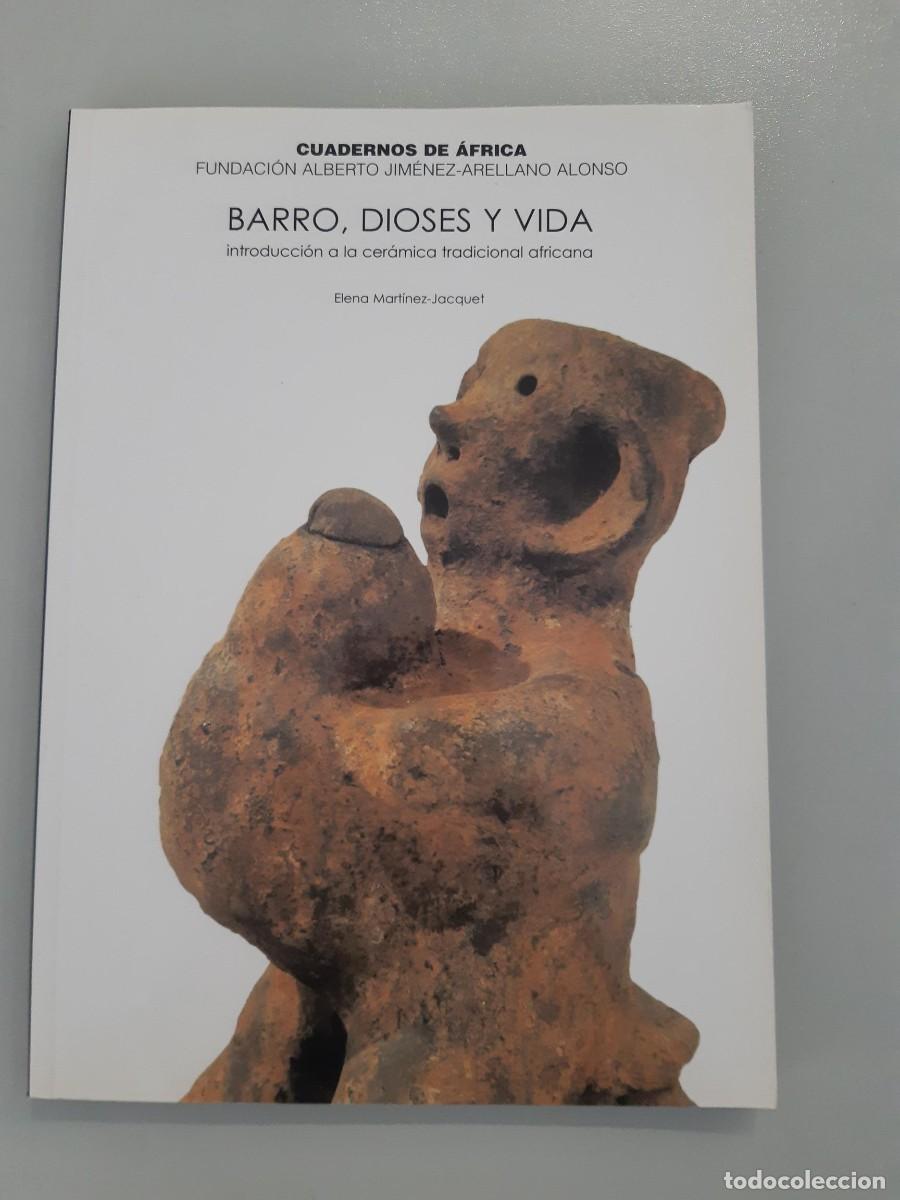 Libros de segunda mano: MART&Iacute;NEZ-JACQUET, Elena: - Barro, dioses y vida. Introducci&oacute;n a la cer&aacute;mica tradicional africana.