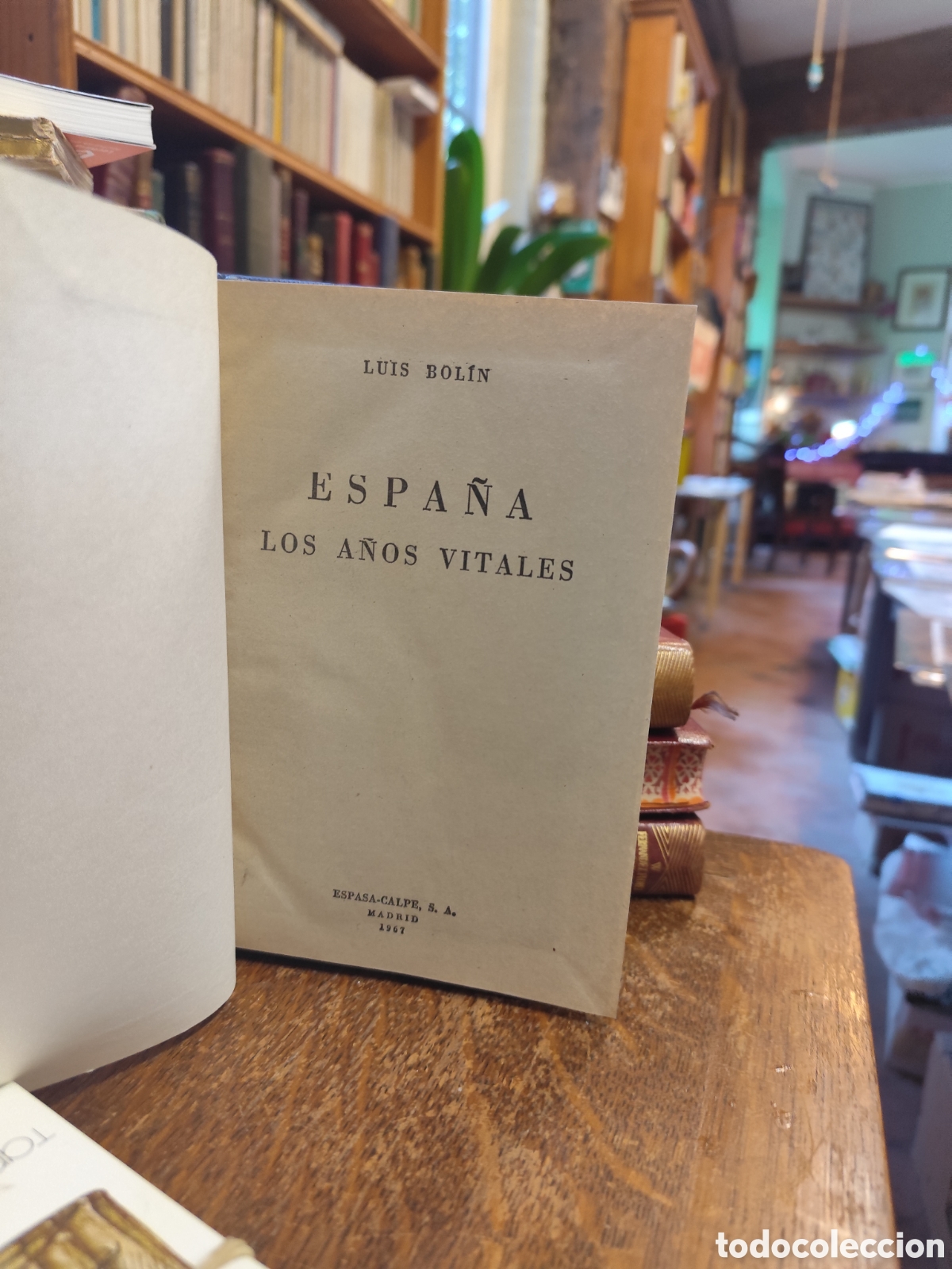 Livres d'occasion: Espa&ntilde;a Los A&ntilde;os Vitales. Luis Bol&iacute;n 1967