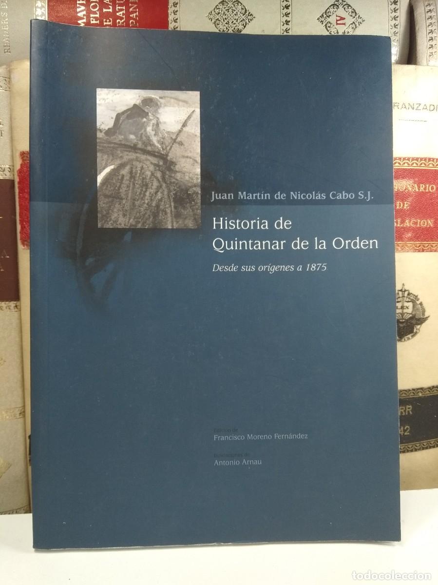 Livres d'occasion: HISTORIA DE QUINTANAR DE LA ORDEN. Desde sus or&iacute;genes a 1875, Por Juan Mart&iacute;n de Nicol&aacute;s Cabo S.J.