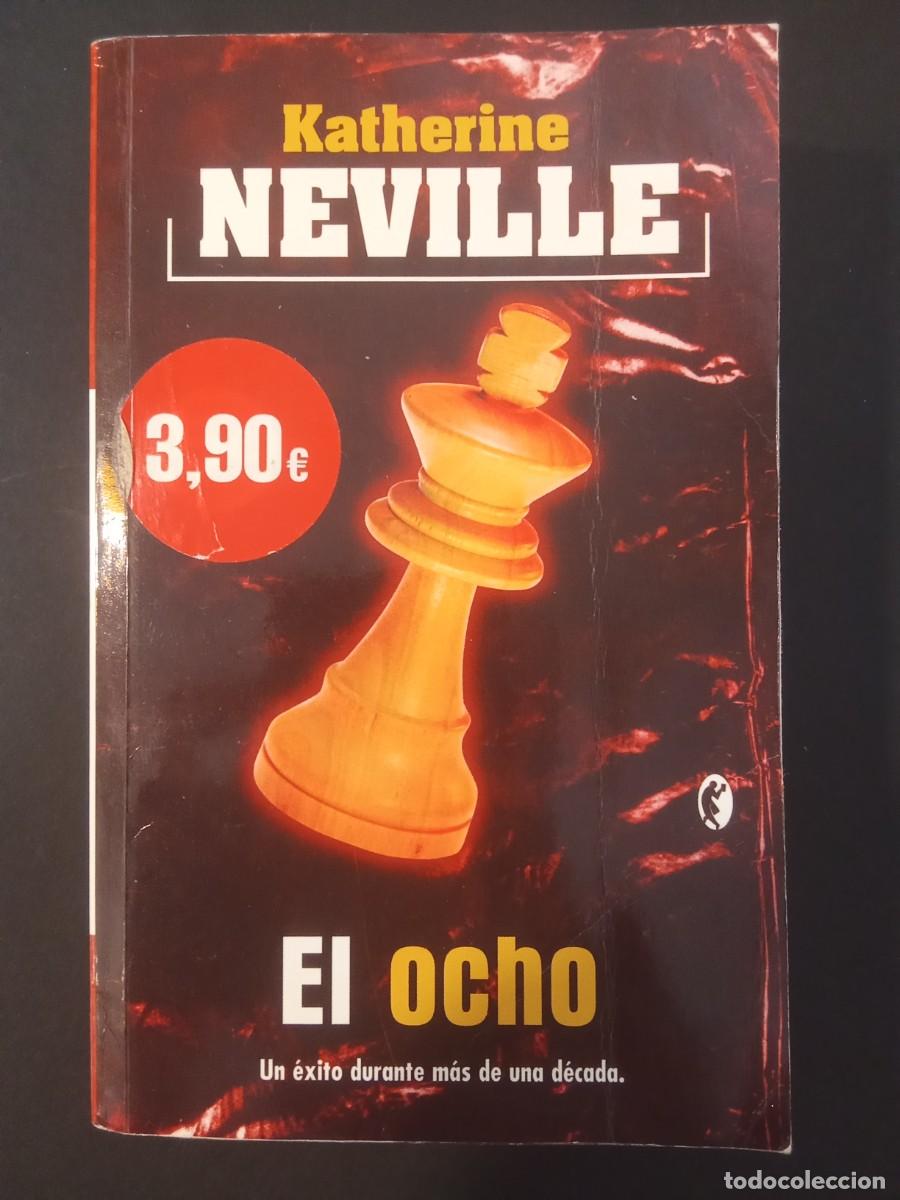 Libros de segunda mano: KATHERINE NEVILLE.- El ocho. Ediciones B (2004). Traducci&oacute;n de Susana Constante. 18 cm. 860 p&aacute;ginas.