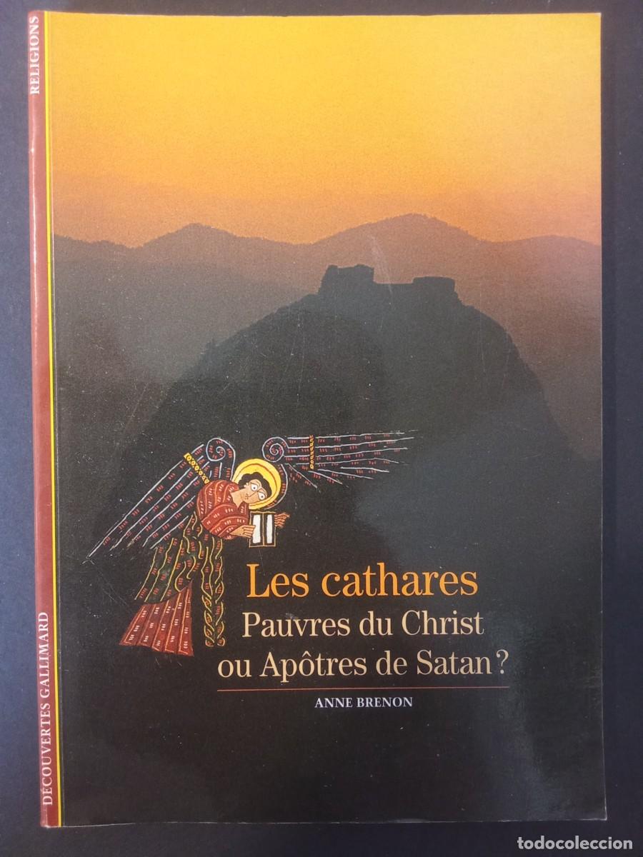 Libros de segunda mano: ANNE BRENON.- Les cathares. Gallimard (1997). 18 cm. 128 p&aacute;ginas. 206 gramos. Encuadernaci&oacute;n en tapa