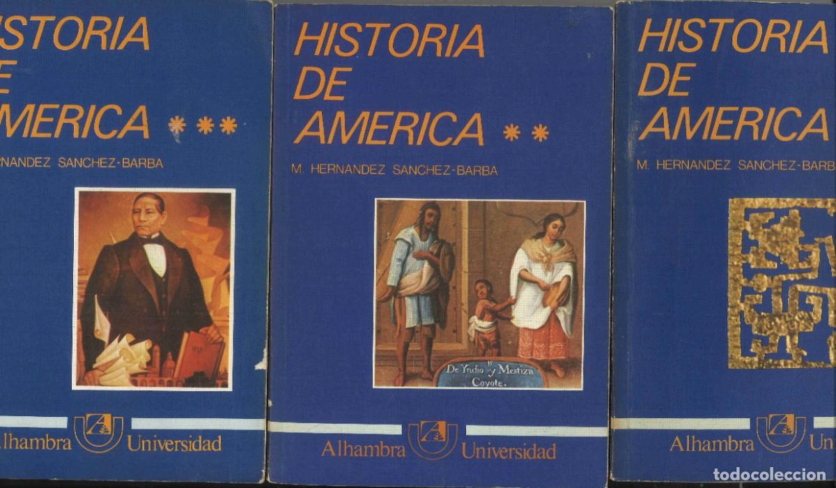 Libros de segunda mano: Historia de Am&eacute;rica. 3 tomos. Mario Hern&aacute;ndez S&aacute;nchez-Barba. 1981