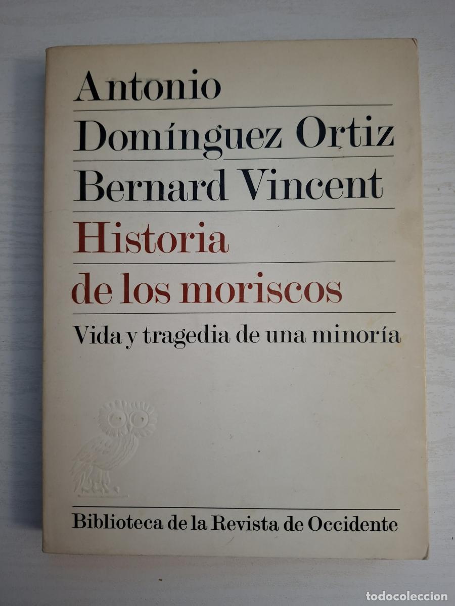 Second hand books: Historia de los moriscos. Vida y tragedia de una minor&iacute;a - Dom&iacute;nguez Ortiz, A.; Vincent, Bernard