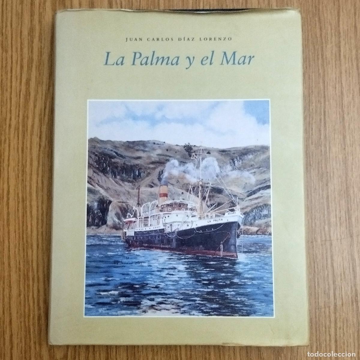 Libros de segunda mano: Libro LA PALMA Y EL MAR | JUAN CARLOS D&Iacute;AZ LORENZO | Tenerife - Canarias