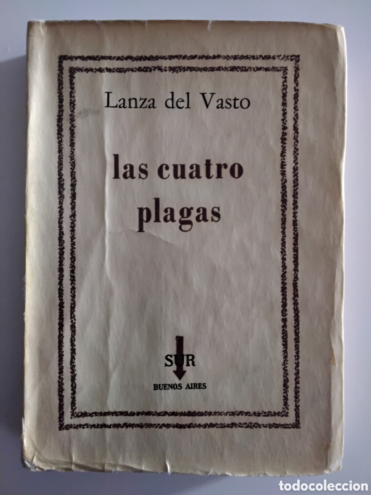 Libros de segunda mano: Lanza del Vasto &ndash; Las cuatro plagas &ndash; Editorial Sur &ndash; 1961