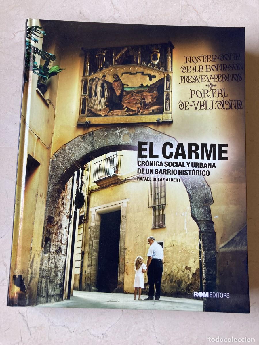 Livres d'occasion: Libro EL CARME CR&Oacute;NICA SOCIAL Y URBANA DE UN BARRIO HIST&Oacute;RICO - RAFAEL SOLAZ / 439 pag