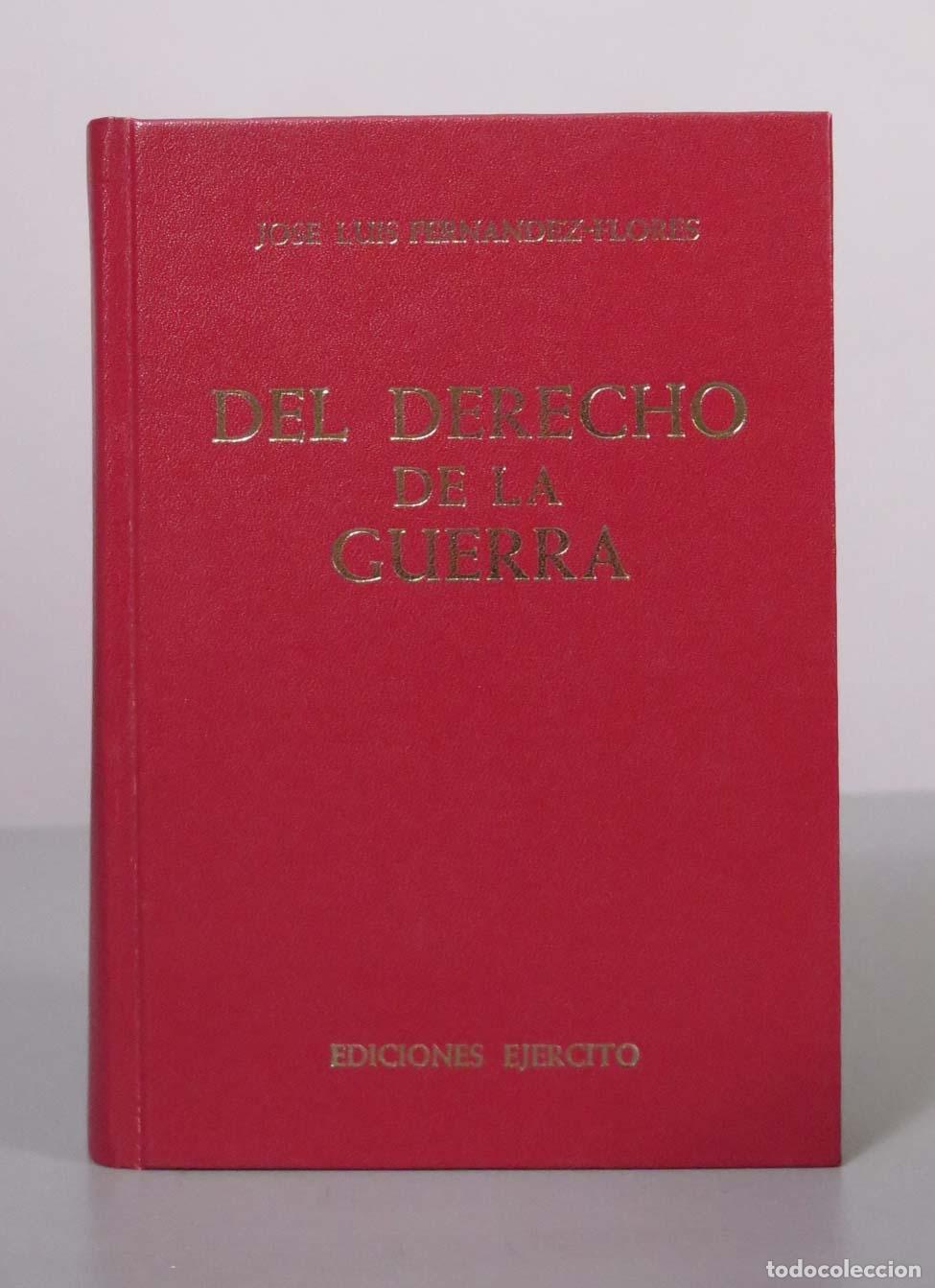 Libros de segunda mano: Del derecho de la guerra - Jos&eacute; Luis Fern&aacute;ndez-Flores - Ej&eacute;rcito. DEDICADO AUTOGRAFO AUTOR