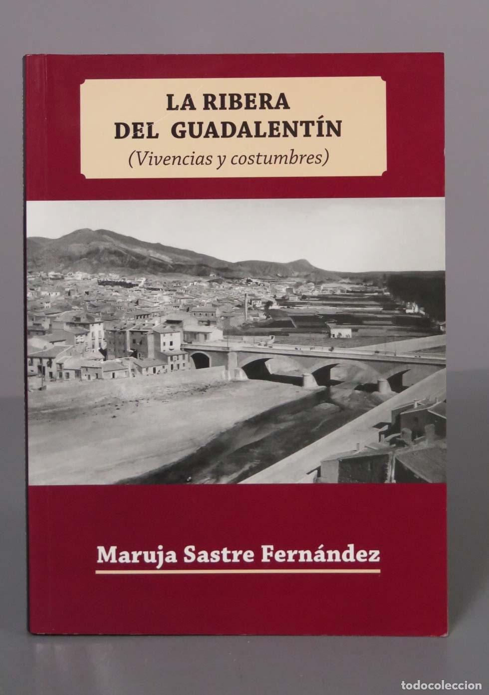 Libri di seconda mano: La Ribera del Guadalent&iacute;n - Maruja Sastre Fern&aacute;ndez - Cayetano M&eacute;ndez DEDICADO AUTOGRAFO AUTOR