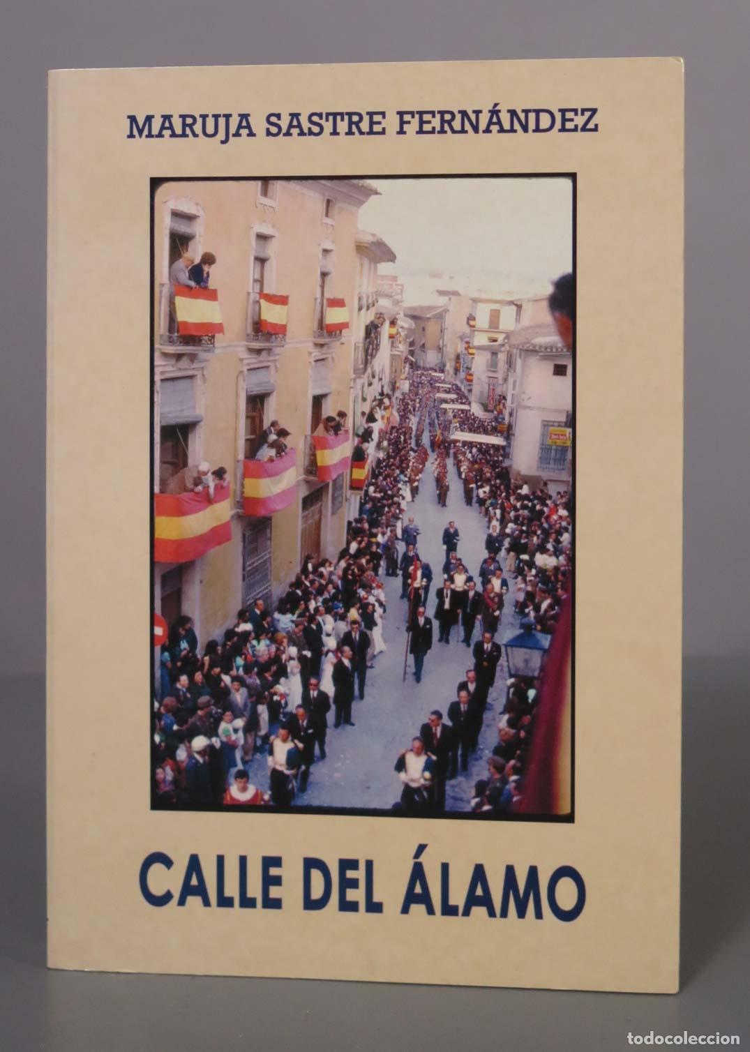 Libros de segunda mano: Calle del &Aacute;lamo - Maruja Sastre Fern&aacute;ndez. DEDICADO AUTOGRAFO AUTOR