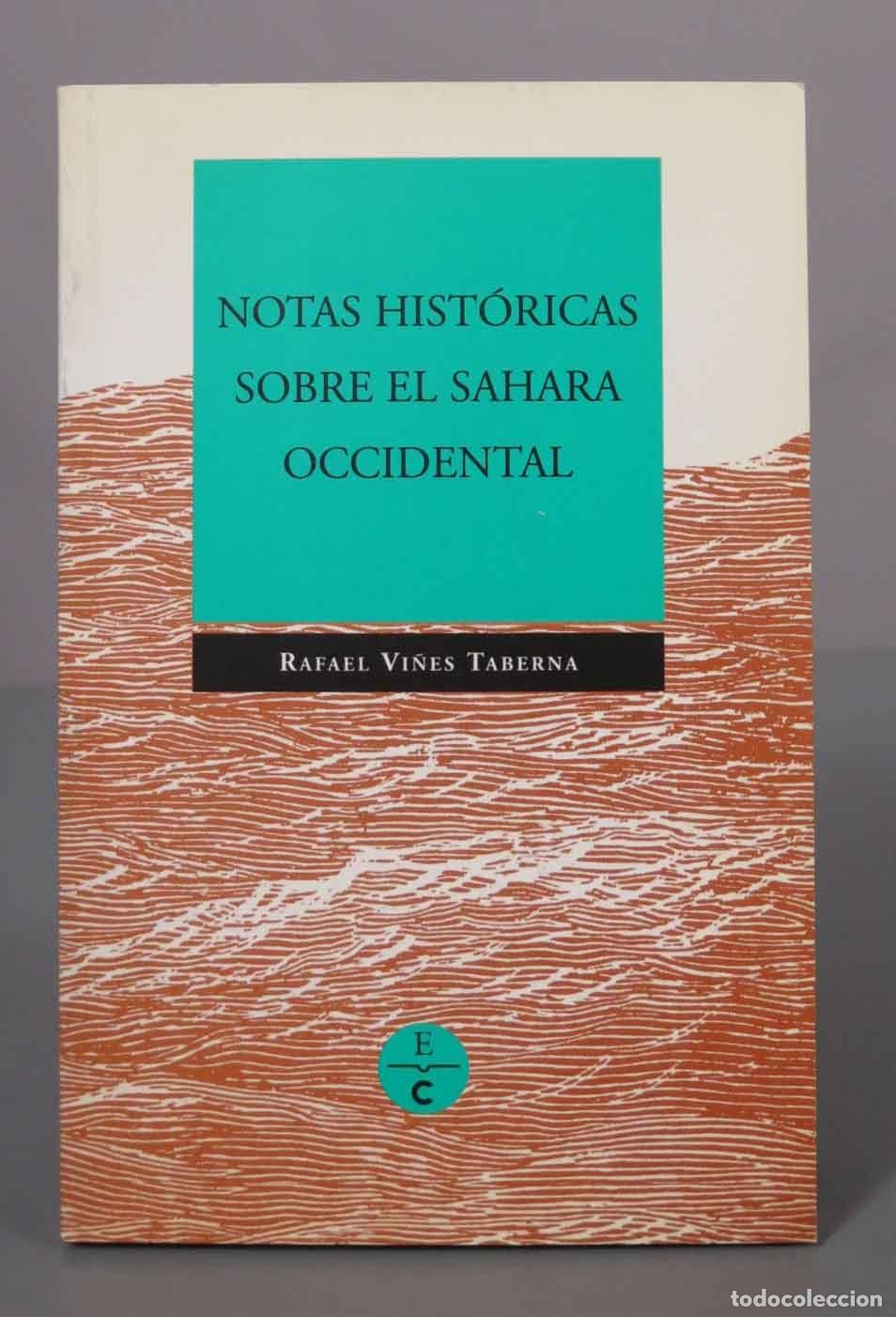 Libros de segunda mano: Notas hist&oacute;ricas sobre el Sahara Occidental - Rafael Vi&ntilde;es Taberna DEDICADO AUTOGRAFO AUTOR