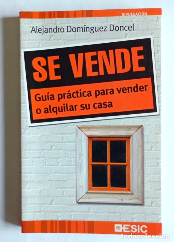 Libros de segunda mano: SE VENDE - GUIA PRACTICA PARA VENDER O ALQUILAR SU CASA - ALEJANDRO DOMINGUEZ DONCEL