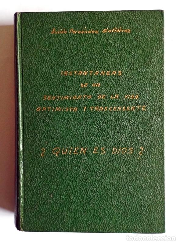 Libros de segunda mano: &iquest; QUIEN ES DIOS ? - INSTANTANEAS DE UN SENTIMIENTO DE LA VIDA OPTIMISTA - JULIAN FERNANDEZ GUTIERREZ