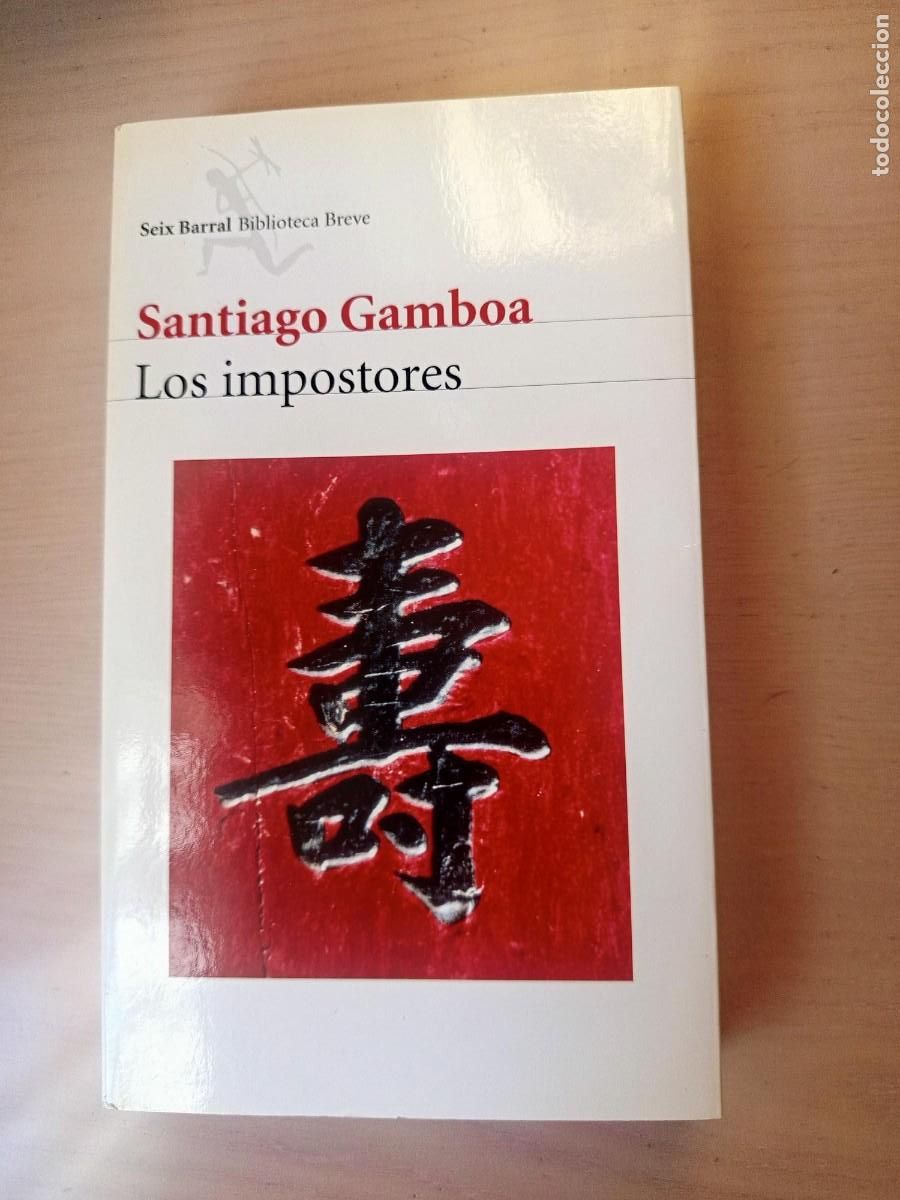 Libros de segunda mano: LOS IMPOSTORES, DE SANTIAGO GAMBOA, SEIX BARRAL