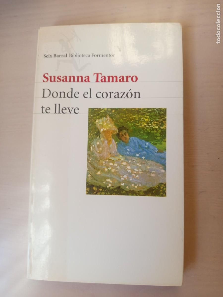 Libros de segunda mano: DONDE EL CORAZ&Oacute;N TE LLEVE, DE SUSANNA TAMARO, SEIX BARRAL