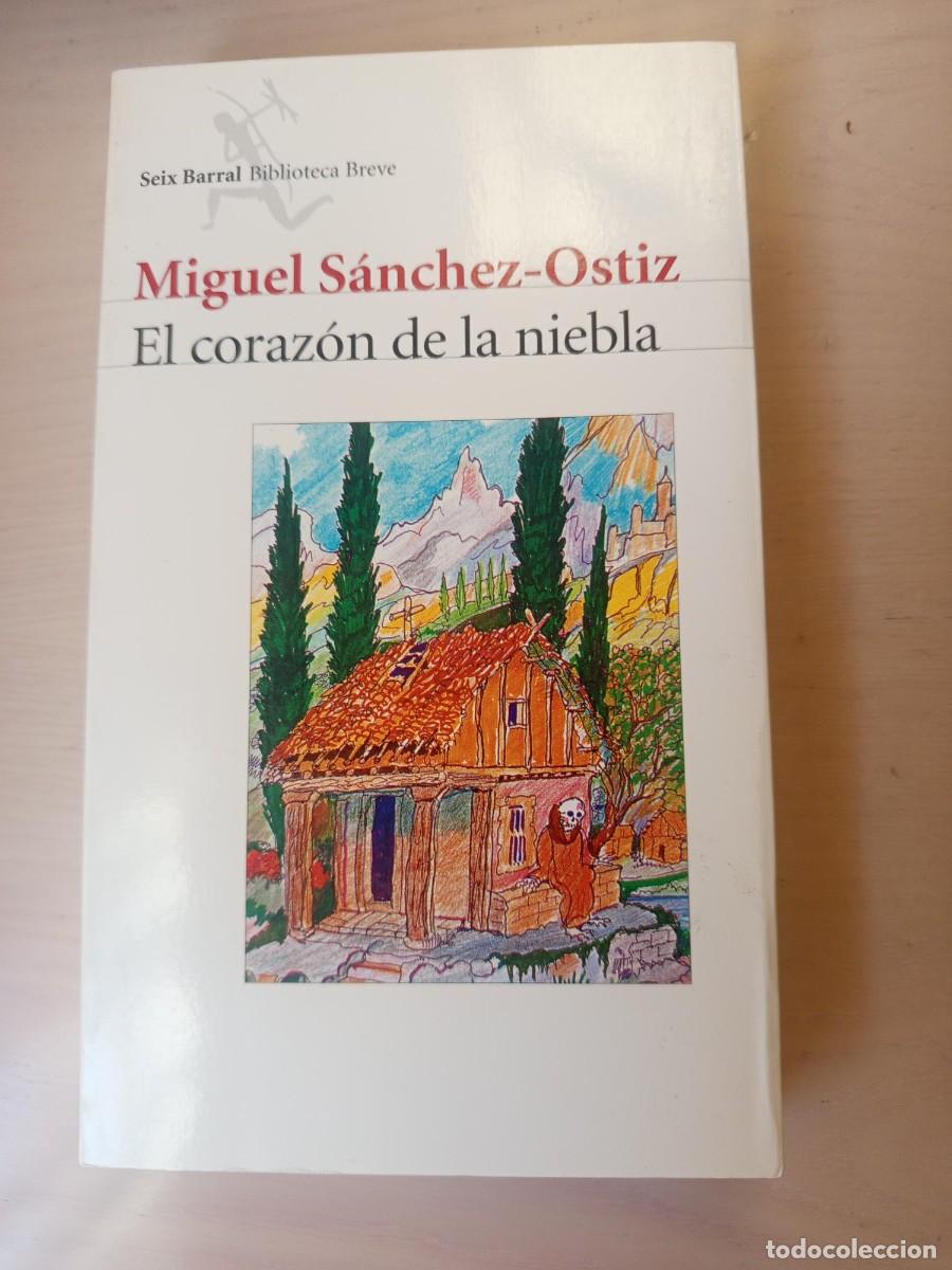 Libros de segunda mano: EL CORAZ&Oacute;N DE LA NIEBLA. DE MIGUEL S&Aacute;NCHEZ-OSTIZ, SEIX BARRAL