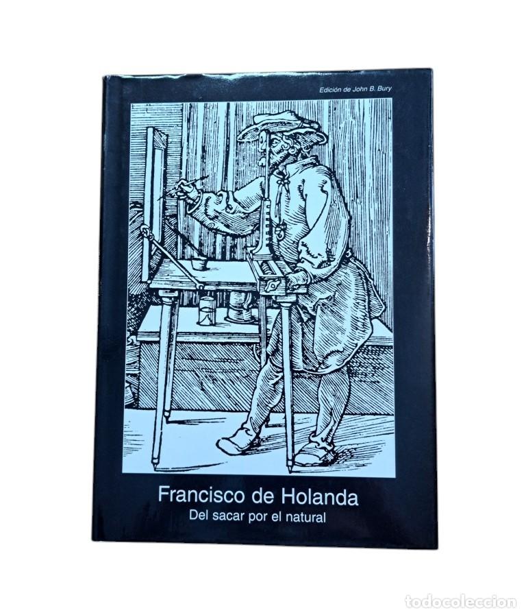 Livres d'occasion: Holanda, Francisco de.- DEL SACAR POR EL NATURAL