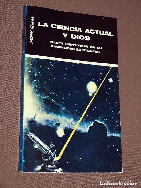 Libros de segunda mano: LA CIUDAD ACTUAL Y DIOS. BASES CIENT&Iacute;FICAS DE SU POSIBILIDAD EXISTENCIAL. Andr&eacute;s HERFIEL. VER +++