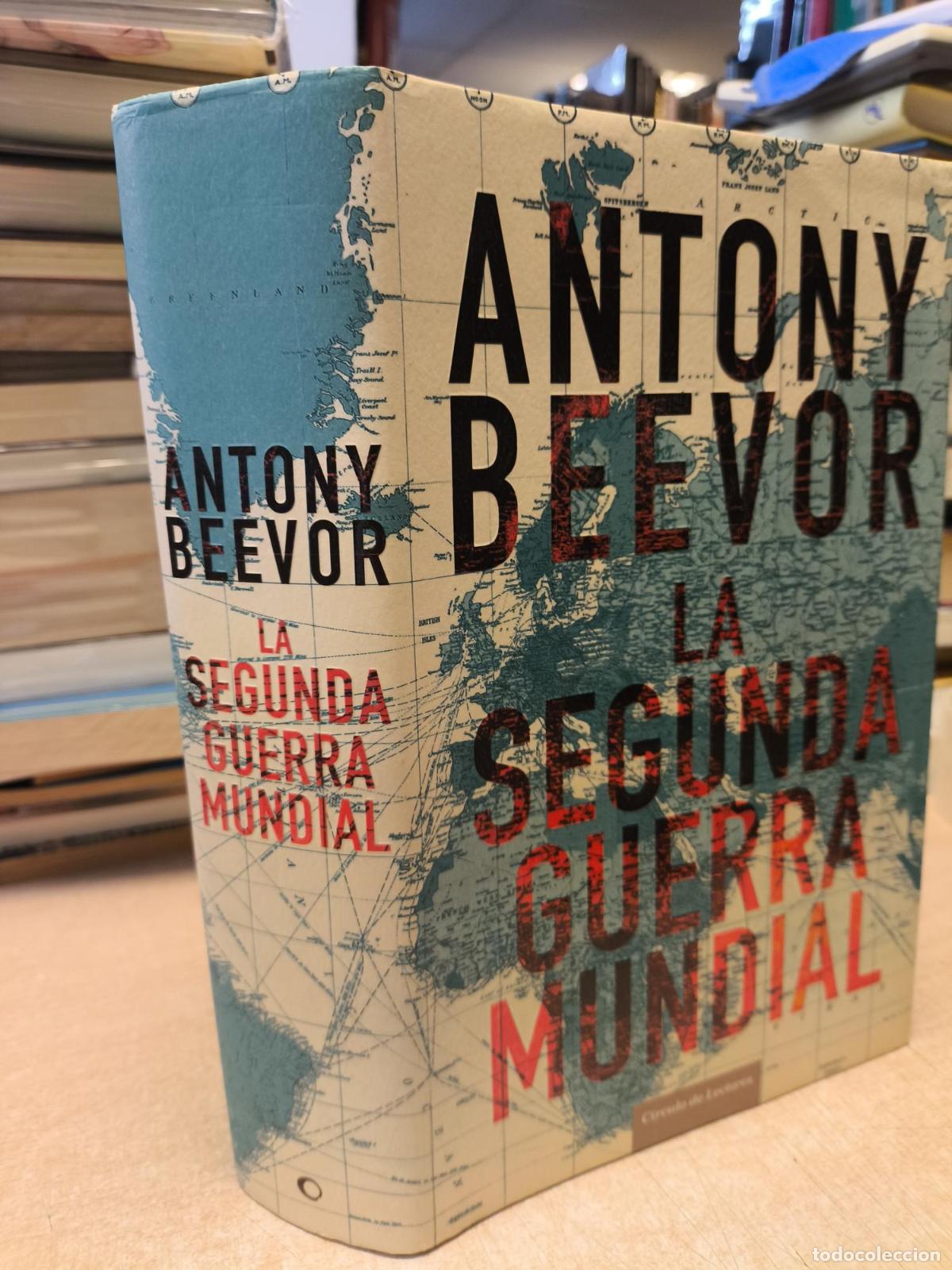 Gebrauchte B&uuml;cher: ANTONY BEEVOR - LA SEGUNDA GUERRA MUNDIAL - CIRCULO DE LECTORES - ANTONY BEEVOR