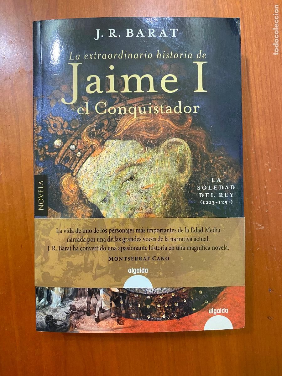 Libros de segunda mano: LA EXTRAORDINARIA HISTORIA DEL REY JAIME I EL CONQUISTADOR - JUAN RAM&Oacute;N BARAT