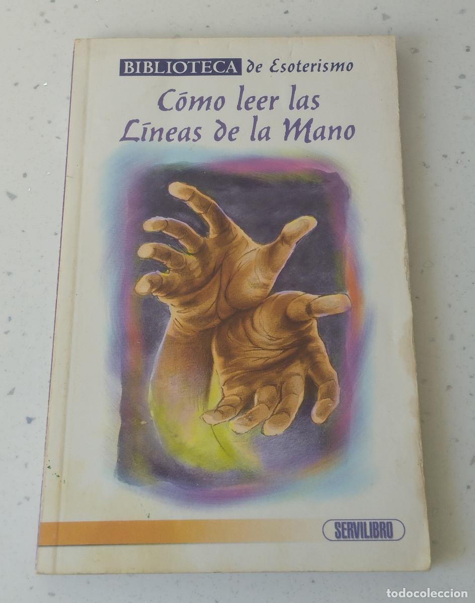 Libros de segunda mano: COMO LEER LAS L&Iacute;NEAS DE LA MANO, BIBLIOTECA DE ESOTERISMO, SERVILIBRO EDICIONES - Foto 1