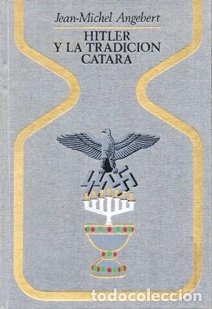 Libros de segunda mano: HITLER Y LA TRADICION CATARA - COLECCI&Oacute;N OTROS MUNDOS - ANGEBERT, JEAN-MICHEL - A-ESOT-1036