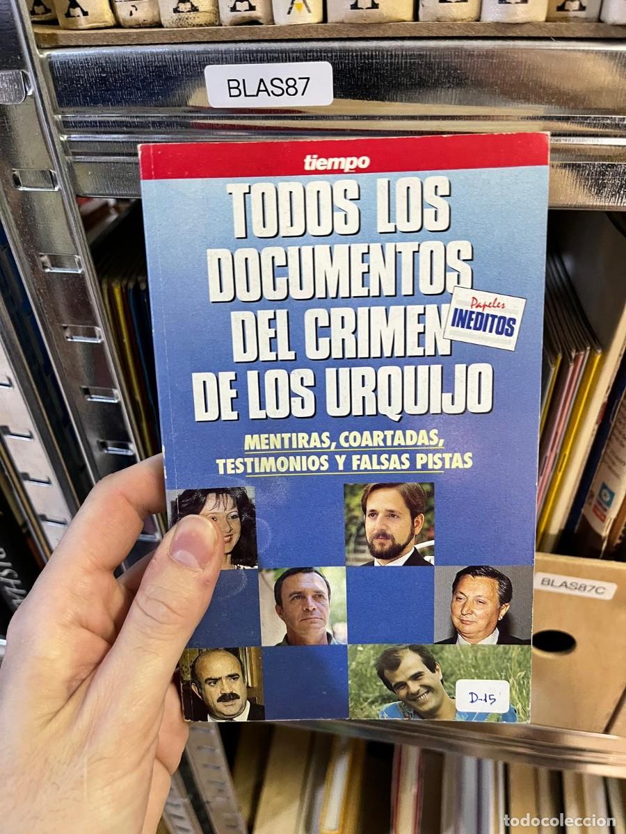Libros de segunda mano: BLAS87 Todos los documentos del crimen de los Urquijo: Mentiras, coartadas, testimonios y falsas pis