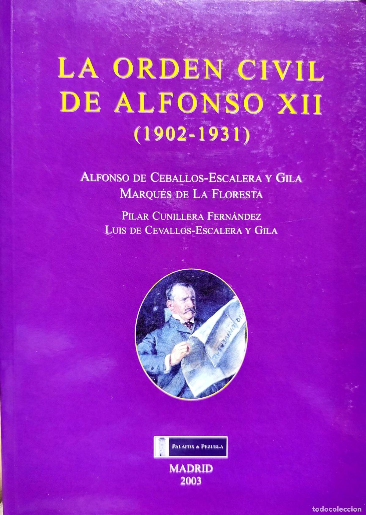 Libros de segunda mano: LA ORDEN CIVIL DE ALFONSO XII (1902 - 1931) FIRMADO Y DEDICADO POR EL MARQU&Eacute;S DE LA FLORESTA.
