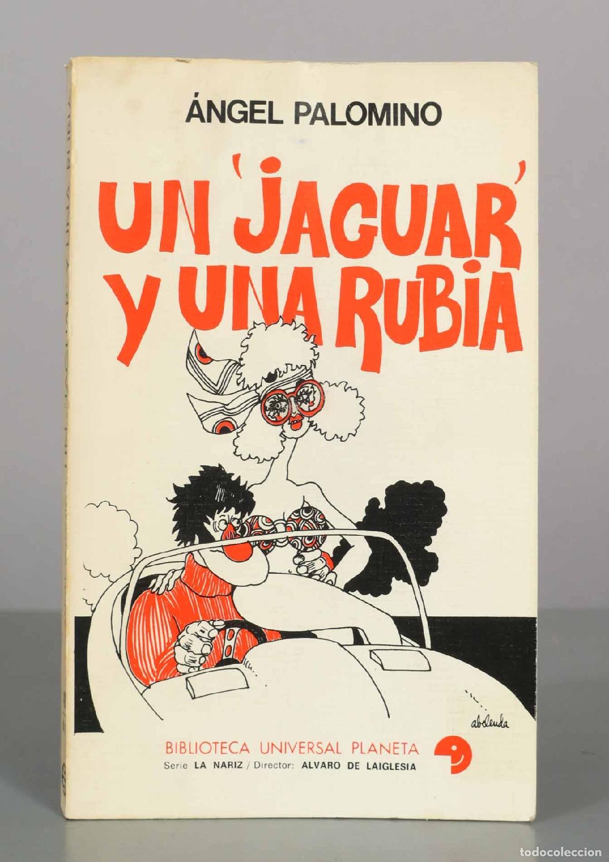 Livres d'occasion: Un jaguar y una rubia - &Aacute;ngel Palomino - Editorial Planeta